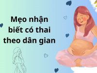 [Mách Bạn] 13 Mẹo Nhận Biết Có Thai Theo Dân Gian Chuẩn Nhất