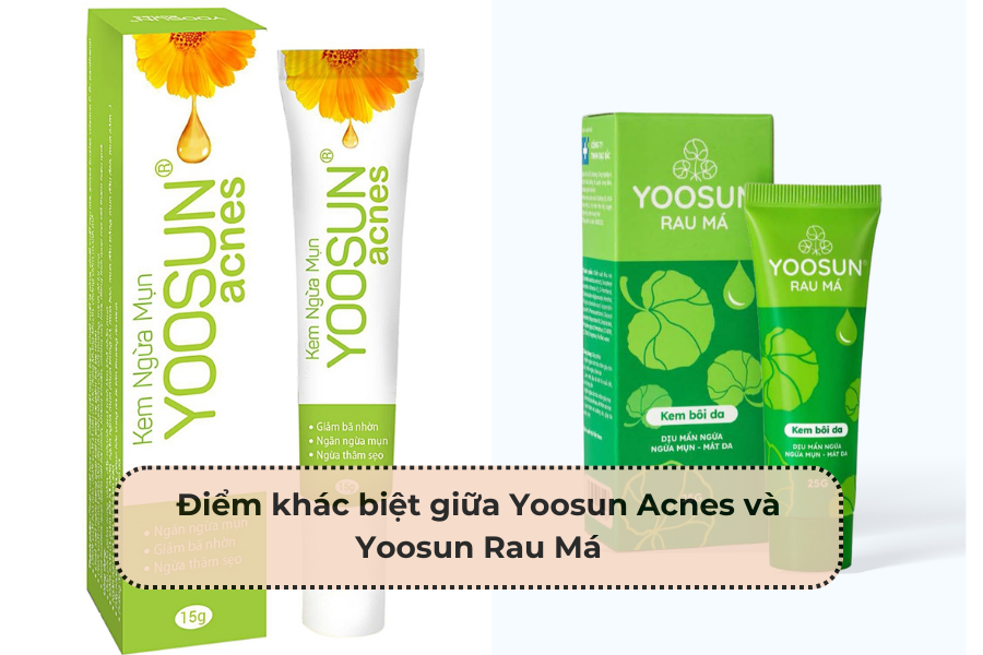 Yoosun Rau Má và Yoosun Acnes: Cái nào tốt hơn?