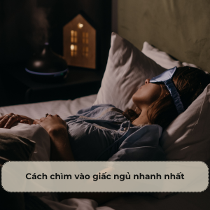 Cách chìm vào giấc ngủ nhanh nhất: Bí quyết cho một đêm an yên