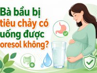 Giải đáp: Bà bầu bị tiêu chảy có uống được oresol không?