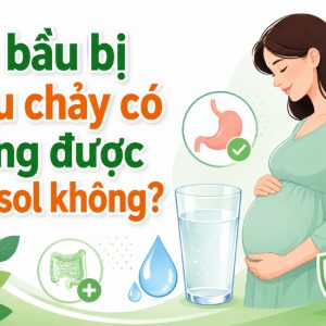 Giải đáp: Bà bầu bị tiêu chảy có uống được oresol không?