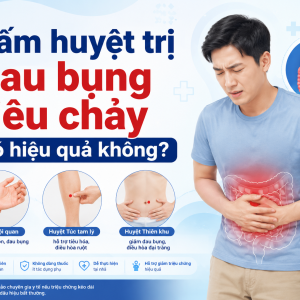 Bấm huyệt trị đau bụng tiêu chảy có hiệu quả không? Cách hỗ trợ giảm khó chịu tại nhà