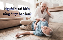 Người bị tai biến sống được bao lâu