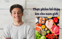 Thực phẩm bổ thận âm cho nam giới